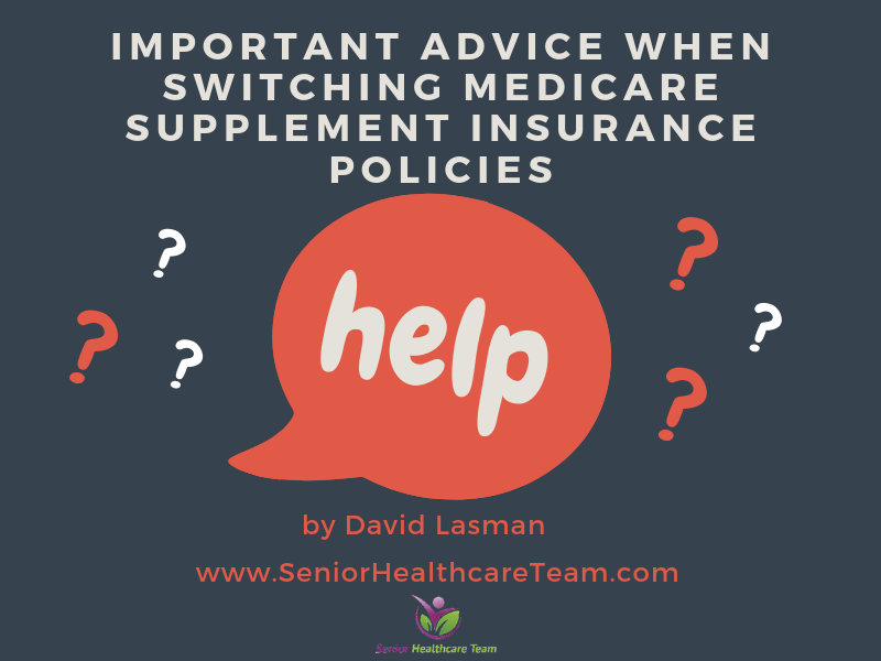 Important Advice When Switching Medicare Supplement Insurance Policies