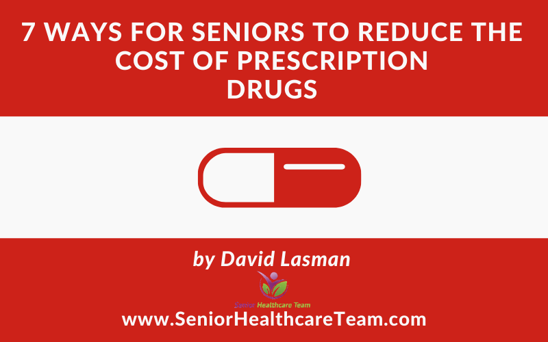7 Ways for Seniors to Reduce the Cost of Prescription Drugs