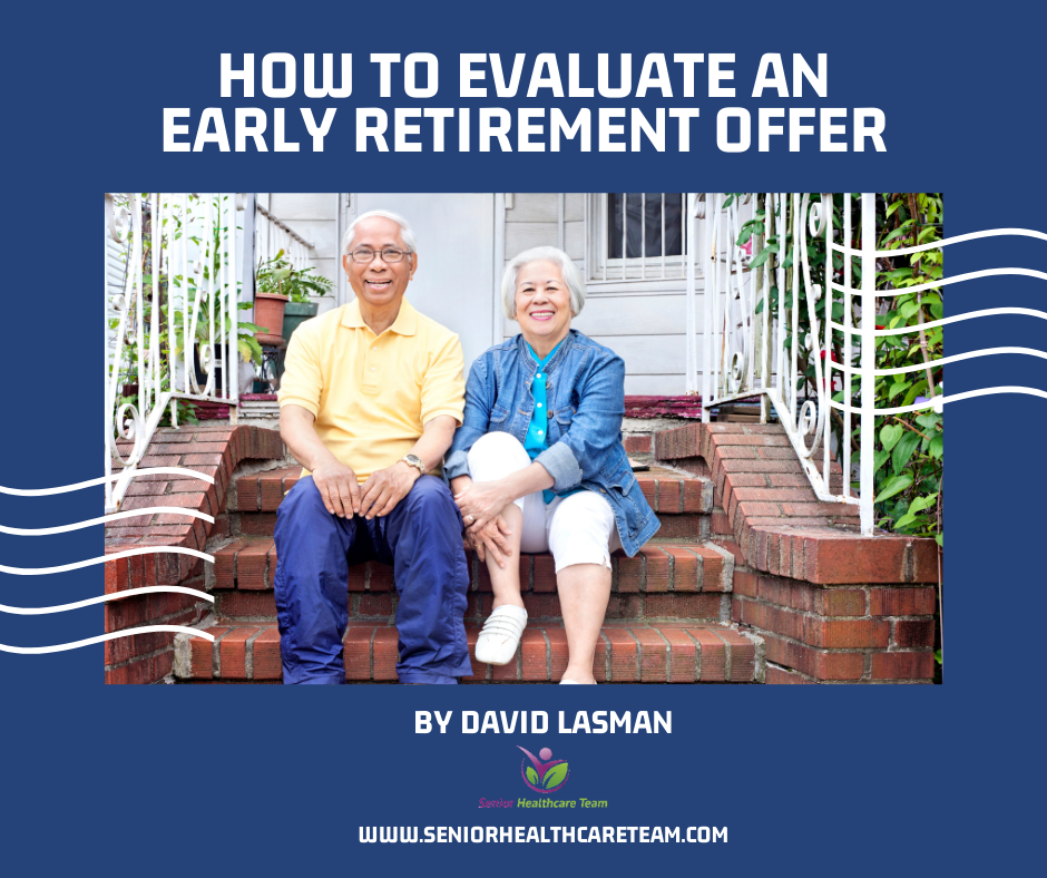 How to Evaluate an Early Retirement Offer Senior Healthcare Team