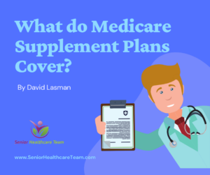 What do Medicare Supplement Plans Cover? - Senior Healthcare Team Insurance