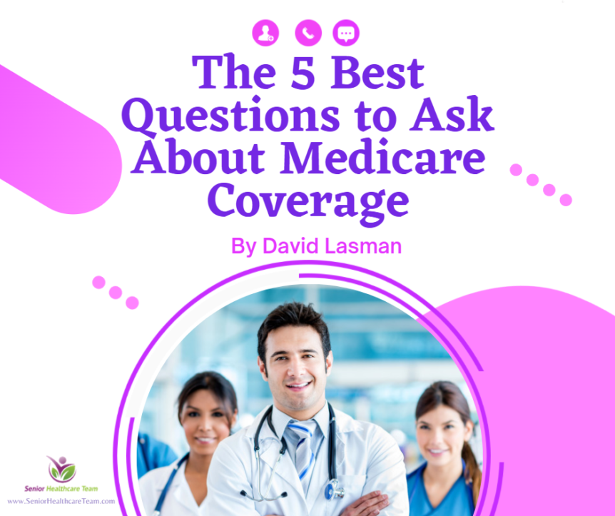 The 5 Best Questions to Ask About Medicare Coverage