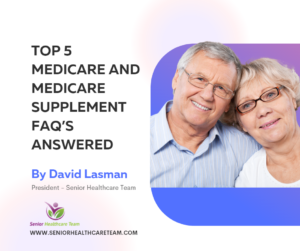 Top 5 Medicare And Medicare Supplement FAQ’s Answered - Senior ...