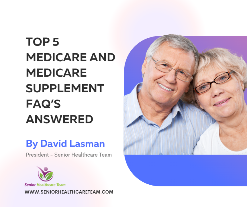 Top 5 Medicare and Medicare Supplement FAQ’s Answered