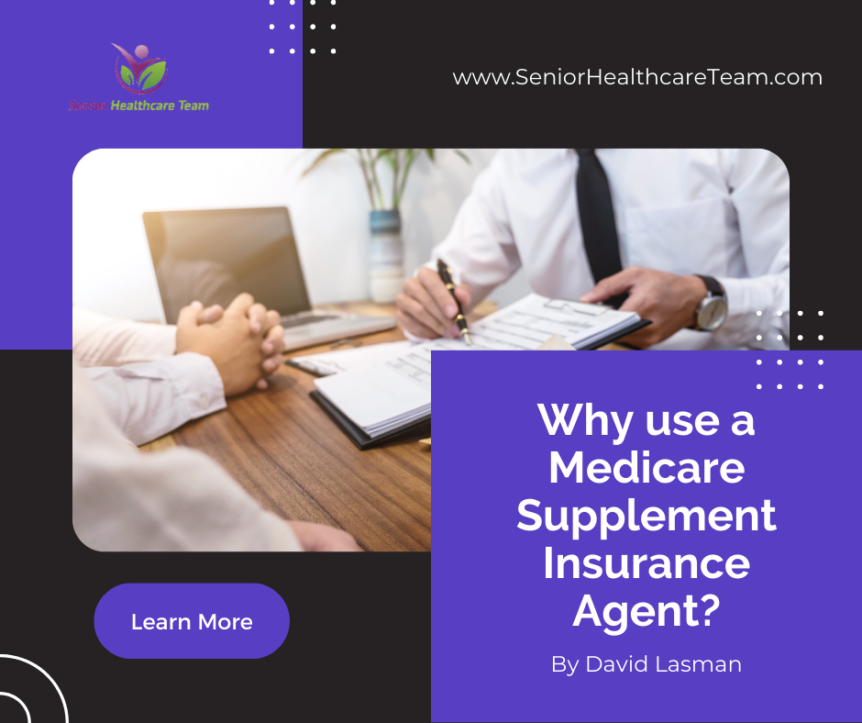 Why use a Medicare Supplement Insurance Agent