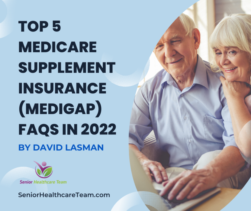 Top 5 Medicare Supplement Insurance (Medigap) FAQs in 2022