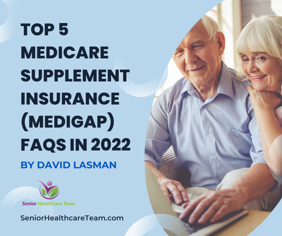 Top 5 Medicare Supplement Insurance Medigap Faqs In 2022 Senior Healthcare Team Insurance 1906