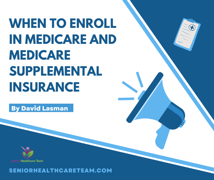When to Enroll in Medicare and Medicare Supplemental Insurance