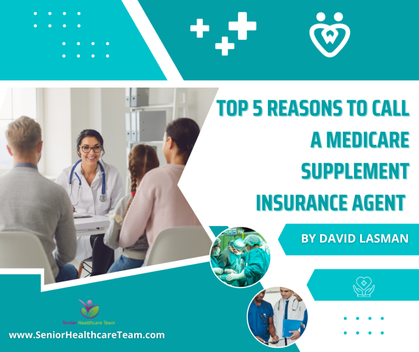Top 5 Reasons to Call a Medicare Supplement Insurance Agent Today