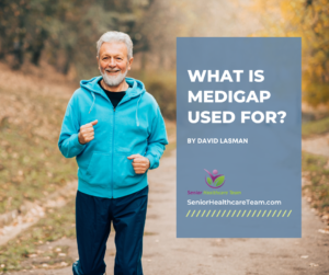 What is Medigap Used For? - Senior Healthcare Team Insurance