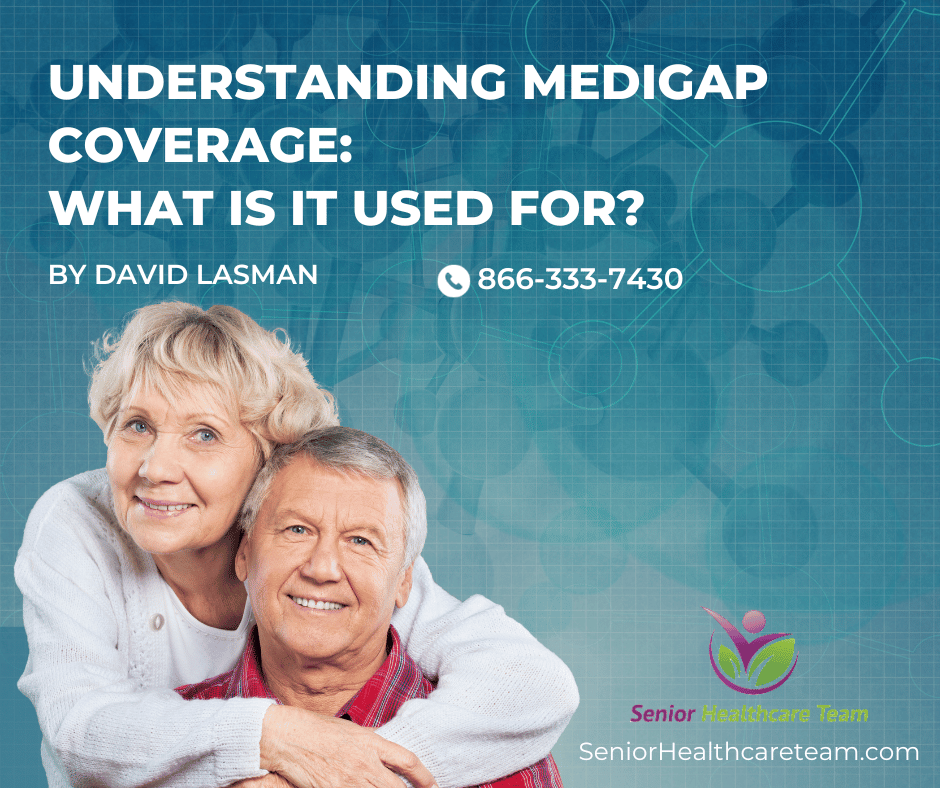 Understanding Medigap Coverage What Is It Used For Senior Healthcare Team Insurance