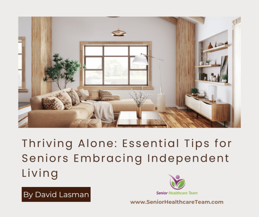 Thriving Alone Essential Tips for Seniors Embracing Independent Living